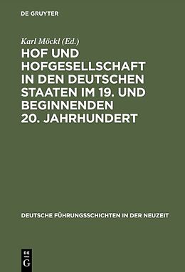 Fester Einband Hof und Hofgesellschaft in den deutschen Staaten im 19. und beginnenden 20. Jahrhundert von 