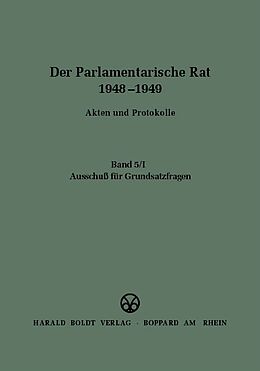 Fester Einband Der Parlamentarische Rat 1948-1949 / Ausschuß für Grundsatzfragen von 