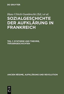 Fester Einband Sozialgeschichte der Aufklärung in Frankreich / Synthese und Theorie, Trägergeschichten von 