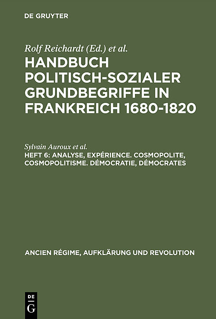 Handbuch politisch-sozialer Grundbegriffe in Frankreich 1680-1820 / Analyse, Expérience. Cosmopolite, Cosmopolitisme. Démocratie, Démocrates