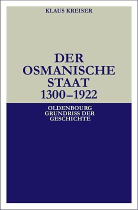 Der Osmanische Staat 1300-1922