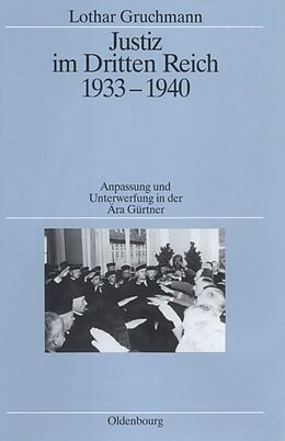 Fester Einband Justiz im Dritten Reich 1933-1940 von Lothar Gruchmann