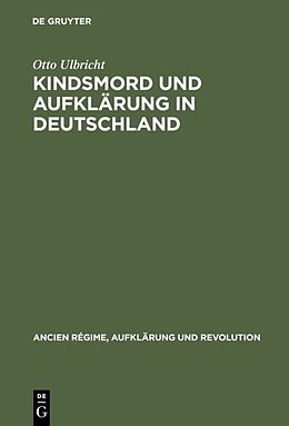 Fester Einband Kindsmord und Aufklärung in Deutschland von Otto Ulbricht