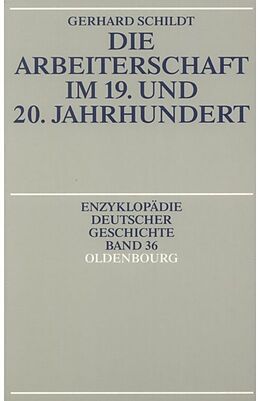 Kartonierter Einband Die Arbeiterschaft im 19. und 20. Jahrhundert von Gerhard Schildt