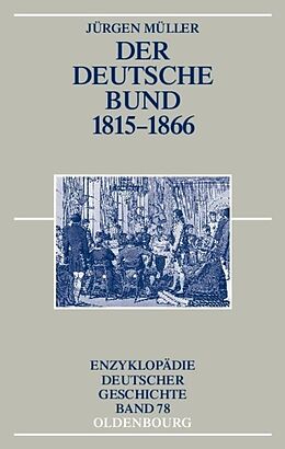 Fester Einband Der Deutsche Bund 1815-1866 von Jürgen Müller