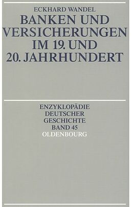 Fester Einband Banken und Versicherungen im 19. und 20. Jahrhundert von Eckhard Wandel
