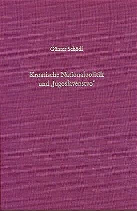 Kroatische Nationalpolitik und "Jugoslavensto"