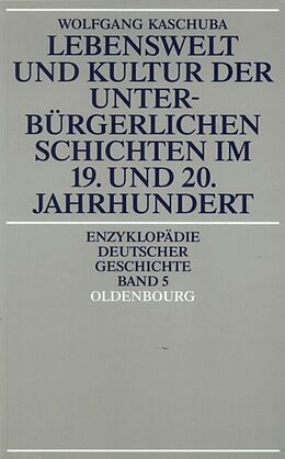 Kartonierter Einband Lebenswelt und Kultur der unterbürgerlichen Schichten im 19. und 20. Jahrhundert von Wolfgang Kaschuba