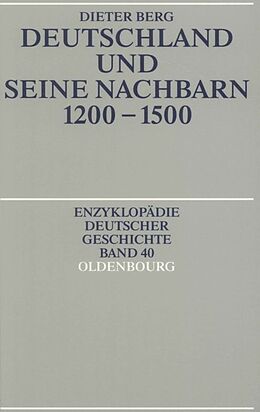 Kartonierter Einband Deutschland und seine Nachbarn 1200-1500 von Dieter Berg