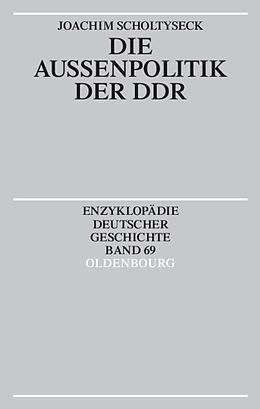Kartonierter Einband Die Außenpolitik der DDR von Joachim Scholtyseck