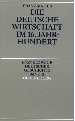 Kartonierter Einband Die deutsche Wirtschaft im 16. Jahrhundert von Franz Mathis