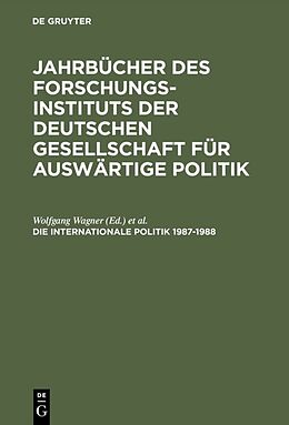 Fester Einband Jahrbuch internationale Politik / Die Internationale Politik 19871988 von Forschungsinstitut der Deutschen Gesells