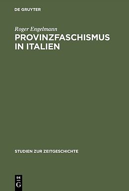 Fester Einband Provinzfaschismus in Italien von Roger Engelmann