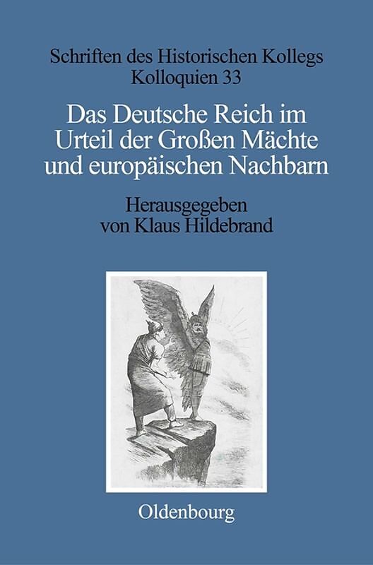 Das Deutsche Reich im Urteil der Großen Mächte und europäischen Nachbarn (18711945)