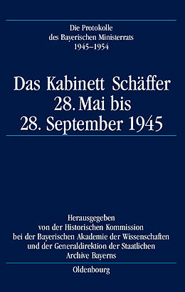Fester Einband Die Protokolle des Bayerischen Ministerrats 1945-1954 / Das Kabinett Schäffer von 