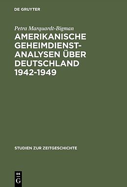 Fester Einband Amerikanische Geheimdienstanalysen über Deutschland 19421949 von Petra Marquardt-Bigman