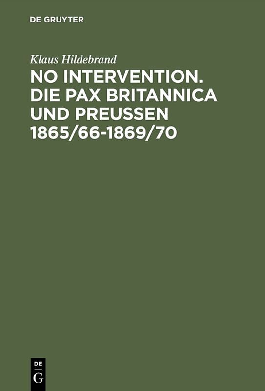 No Intervention. Die Pax Britannica und Preußen 1865/661869/70