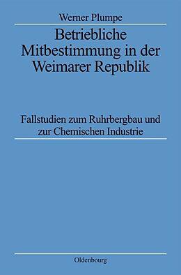 Fester Einband Betriebliche Mitbestimmung in der Weimarer Republik von Werner Plumpe