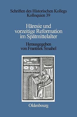 Fester Einband Häresie und vorzeitige Reformation im Spätmittelalter von 