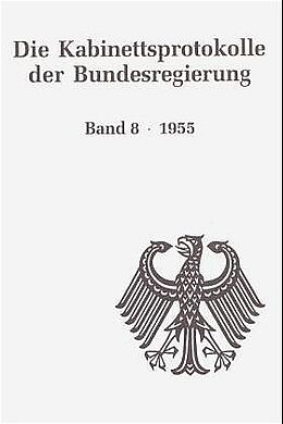 Leinen-Einband Die Kabinettsprotokolle der Bundesregierung / 1955 von 