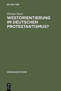 Fester Einband Westorientierung im deutschen Protestantismus? von Thomas Sauer