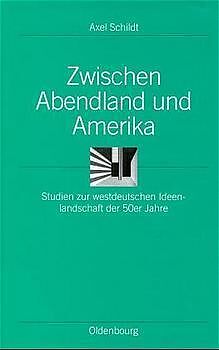 Fester Einband Zwischen Abendland und Amerika von Axel Schildt