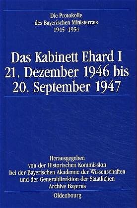 Die Protokolle des Bayerischen Ministerrats 1945-1954 / Das Kabinett Ehard I
