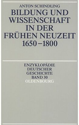 Kartonierter Einband Bildung und Wissenschaft in der Frühen Neuzeit 1650-1800 von Anton Schindling