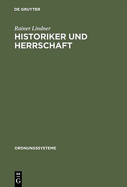 Fester Einband Historiker und Herrschaft von Rainer Lindner