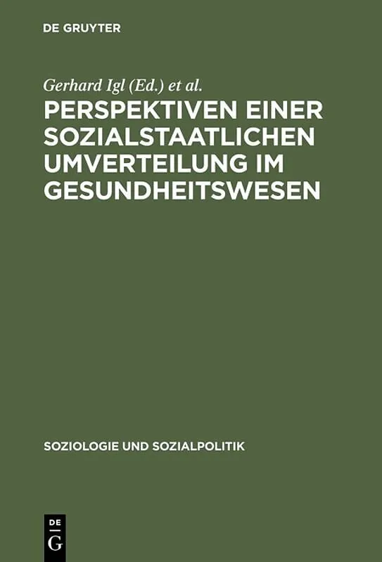 Perspektiven einer sozialstaatlichen Umverteilung im Gesundheitswesen