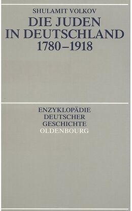 Kartonierter Einband Die Juden in Deutschland 1780-1918 von Shulamit Volkov