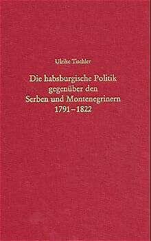 Die habsburgische Politik gegenüber den Serben und Montenegrinern 1791-1822