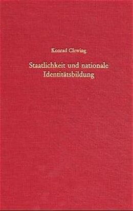 Leinen-Einband Staatlichkeit und nationale Identitätsbildung von Konrad Clewing