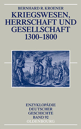 Kartonierter Einband Kriegswesen, Herrschaft und Gesellschaft 1300-1800 von Bernhard R. Kroener