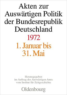 Fester Einband Akten zur Auswärtigen Politik der Bundesrepublik Deutschland / Akten zur Auswärtigen Politik der Bundesrepublik Deutschland 1972 von 