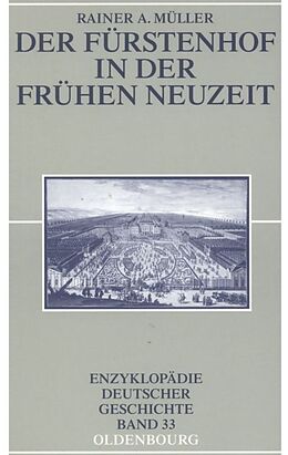 Kartonierter Einband Der Fürstenhof in der Frühen Neuzeit von Rainer A. Müller