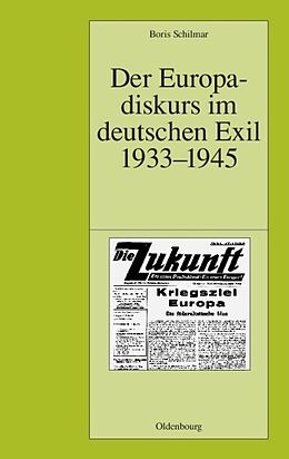 Fester Einband Der Europadiskurs im deutschen Exil 1933-1945 von Boris Schilmar