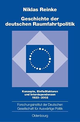 Fester Einband Geschichte der deutschen Raumfahrtpolitik von Niklas Reinke