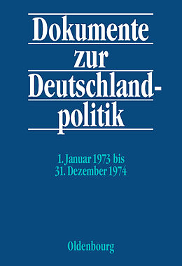 Leinen-Einband Dokumente zur Deutschlandpolitik. Reihe VI: 21. Oktober 1969 bis 1. Oktober 1982 / 1. Januar 1973 bis 31. Dezember 1974 von 