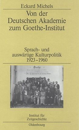 Fester Einband Von der Deutschen Akademie zum Goethe-Institut von Eckard Michels