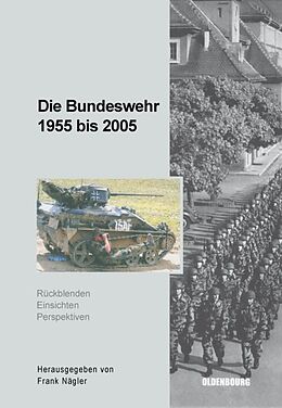 Fester Einband Die Bundeswehr 1955 bis 2005 von 
