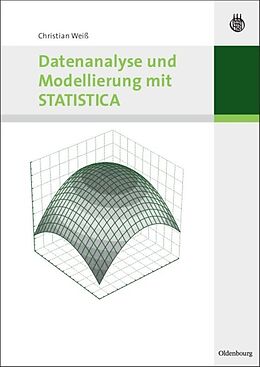 Kartonierter Einband Datenanalyse und Modellierung mit STATISTICA von Christian Weiß