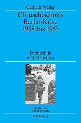 Fester Einband Chruschtschows Berlin-Krise 1958 bis 1963 von Gerhard Wettig