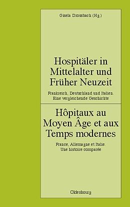 Fester Einband Hospitäler in Mittelalter und Früher Neuzeit. Frankreich, Deutschland und Italien. Eine vergleichende Geschichte von 