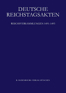 Fester Einband Deutsche Reichstagsakten. Deutsche Reichstagsakten unter Maximilian I. / Reichsversammlungen 1491-1493 von 