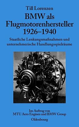 Fester Einband BMW als Flugmotorenhersteller 1926-1940 von Till Lorenzen