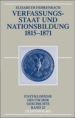 Fester Einband Verfassungsstaat und Nationsbildung 1815-1871 von Elisabeth Fehrenbach