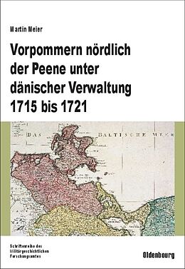 Fester Einband Vorpommern nördlich der Peene unter dänischer Verwaltung 1715 bis 1721 von Martin Meier