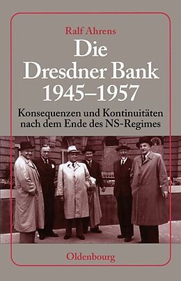 Fester Einband Die Dresdner Bank 1945-1957 von Ralf Ahrens