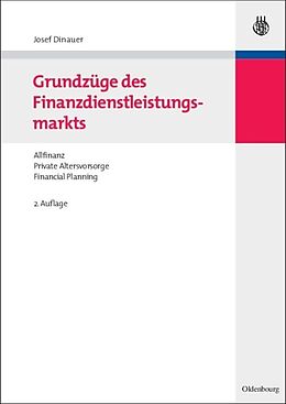 Kartonierter Einband Grundzüge des Finanzdienstleistungsmarkts von Josef Dinauer
